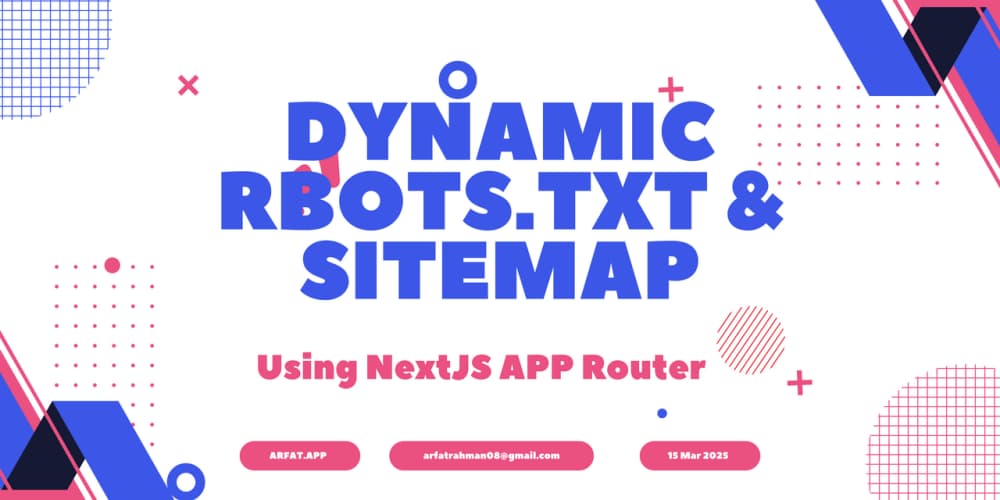 Generating dynamic robots.txt and sitemap.xml in a Next.js App Router with TypeScript Arfatur Rahman