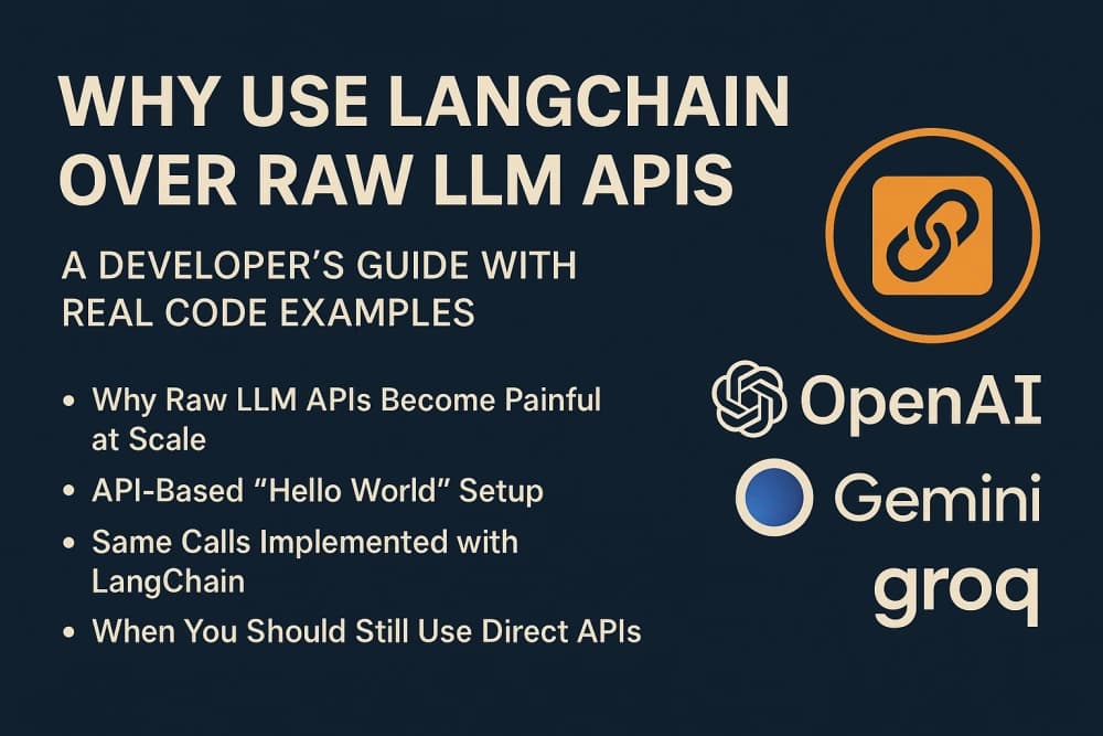 Why Use LangChain Over Raw LLM APIs — A Developer’s Guide with Real Code Examples Arfatur Rahman